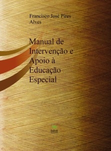 Manual de Intervenção e Apoio à Educação Especial - Francisco Alves