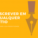 Escrever em qualquer sítio