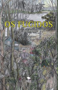 Estrevista a Felício Mendes, autor de “Os Fugidos”