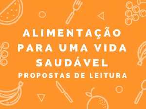 Alimentação para uma vida saudável: Propostas de leitura