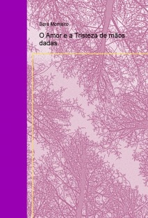 O Amor e a Tristeza de mãos dadas.