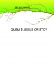 QUEM É JESUS CRISTO?