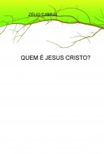 QUEM É JESUS CRISTO? QUEM É JESUS CRISTO?