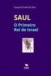 SAUL - O Primeiro Rei de Israel