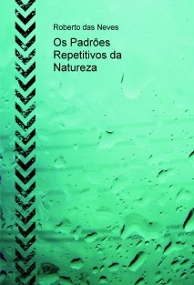 Os Padrões Repetitivos da Natureza