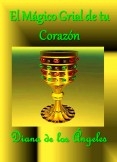 EL MÁGICO GRIAL DE TU CORAZÓN EL MÁGICO GRIAL DE TU CORAZÓN