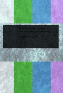 UFCD 0649 - Estrutura e comunicação organizacional