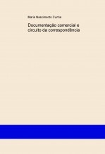 Documentação comercial e circuito da correspondência Documentação comercial e circuito da correspondência
