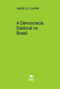 A Democracia Eleitoral no Brasil