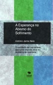 A Esperança no Abismo do Sofrimento A Esperança no Abismo do Sofrimento