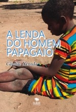 A LENDA DO HOMEM PAPAGAIO A LENDA DO HOMEM PAPAGAIO