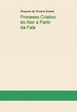 Processo Criativo do Ator a Partir da Fala Processo Criativo do Ator a Partir da Fala