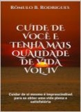 CUIDE DE VOCÊ E TENHA MAIS QUALIDADE DE VIDA - VOL. IV