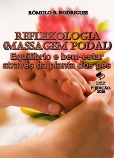 REFLEXOLOGIA(Massagem Podal) - Equilíbrio e bem-estar através da planta dos pés