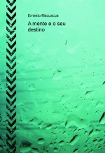 A mente e o seu destino A mente e o seu destino