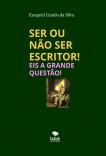 "SER OU NÃO SER ESCRITOR!" EIS A GRANDE QUESTÃO!