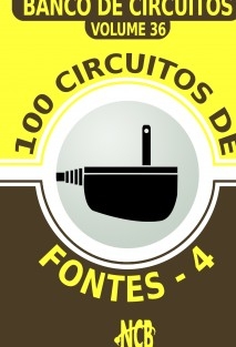 100 Circuitos de Fontes - IV