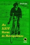 As XXIV Horas do Metropolitano As XXIV Horas do Metropolitano