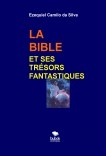 LA BIBLE ET SES TRÉSORS FANTASTIQUES LA BIBLE ET SES TRÉSORS FANTASTIQUES