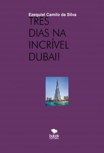 TRÊS DIAS NA INCRÍVEL DUBAI!