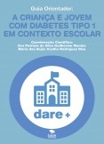 Guia Orientador: A criança e Jovem com Diabetes tipo 1 em contexto escolar.