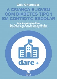 Guia Orientador: A criança e Jovem com Diabetes tipo 1 em contexto escolar.