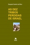 AS DEZ TRIBOS PERDIDAS DE ISRAEL AS DEZ TRIBOS PERDIDAS DE ISRAEL
