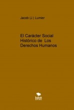 El Carácter Social Histórico de Los Derechos Humanos