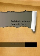 Refletindo sobre o Reino de Deus Refletindo sobre o Reino de Deus
