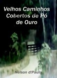 Velhos Caminhos Cobertos de Pó de Ouro