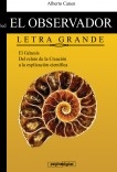 6ed El observador del Génesis. Del relato pético a la explicación científica. LETRA GRANDE 6ed El observador del Génesis. Del relato pético a la explicación científica. LETRA GRANDE