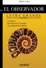 6ed El observador del Génesis. Del relato pético a la explicación científica. LETRA GRANDE