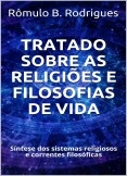 TRATADO SOBRE AS RELIGIÕES E FILOSOFIAS DE VIDA - Síntese dos sistemas religiosos e correntes filosóficas