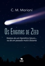 OS ENIGMAS DE ZEED. Relatos de um hipotético futuro… Ou de um passado muito distante…