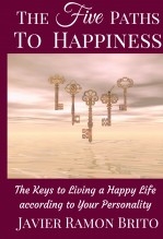 THE FIVE PATHS TO HAPPINESS THE FIVE PATHS TO HAPPINESS