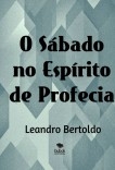 O Sábado no Espírito de Profecia O Sábado no Espírito de Profecia