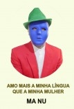 Amo Mais a Minha Língua Que a Minha Mulher