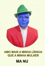 Amo Mais a Minha Língua Que a Minha Mulher Amo Mais a Minha Língua Que a Minha Mulher