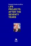 LIFE PROJECTS AFTER THE SEVENTY YEARS LIFE PROJECTS AFTER THE SEVENTY YEARS
