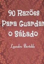 90 Razões Para Guardar o Sábado 90 Razões Para Guardar o Sábado