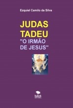 JUDAS TADEU "O IRMÃO DE JESUS" JUDAS TADEU "O IRMÃO DE JESUS"
