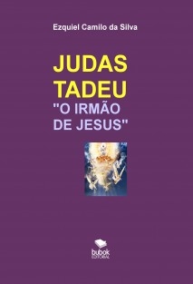 JUDAS TADEU "O IRMÃO DE JESUS"