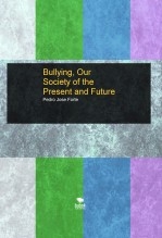 Bullying, Our Society of the Present and Future Bullying, Our Society of the Present and Future