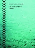 AS CRÔNICAS DO TEMPO AS CRÔNICAS DO TEMPO