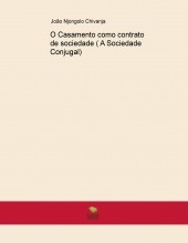 O CASAMENTO COMO CONTRATO DE SOCIEDADE (A Sociedade Conjugal)