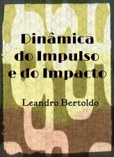 Dinâmica do Impulso e do Impacto Dinâmica do Impulso e do Impacto