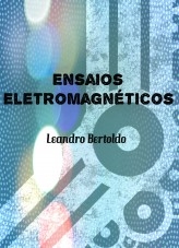 Ensaios Eletromagnéticos Ensaios Eletromagnéticos