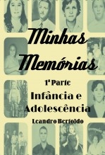 Minhas Memórias - 1ª Parte Minhas Memórias - 1ª Parte