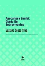 Apocalipse Zumbi: Diário De Sobreviventes