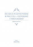 Os caes e os gatos podem ir pra o ceu e serem anjos ?